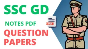 SSC GD Notes, Question Paper, And Mock Test PDF 2024