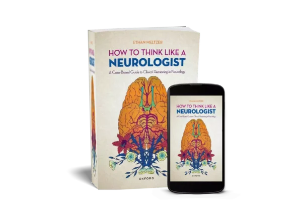 How to Think Like a Neurologist A Case Based Guide to Clinical E-Book